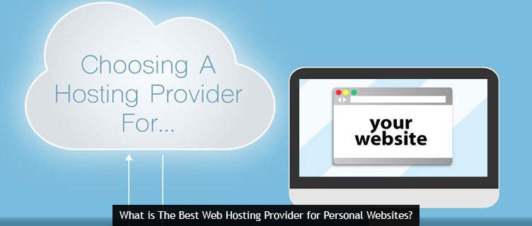 What is The Best Web Hosting Provider for Personal Websites?