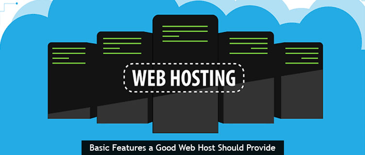 Basic Features a Good Web Host Should Provide